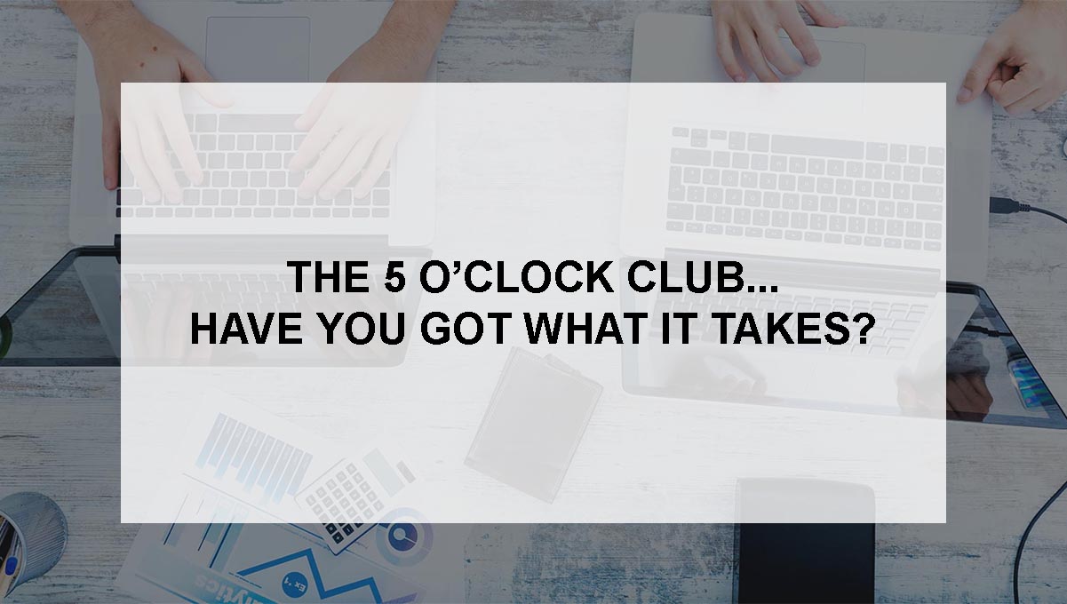 , The 5 O&#8217;Clock Club &#8211; Have You Got What It Takes